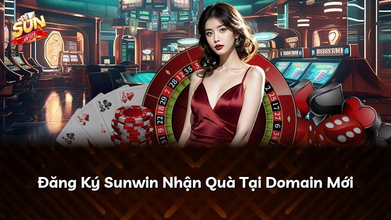 Đăng Ký Sunwin Nhận Quà Tại Domain Mới