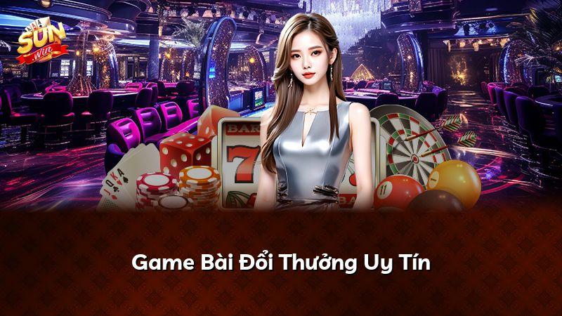 Game Bài Đổi Thưởng Uy Tín