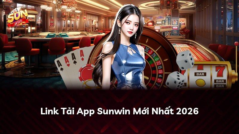 Link Tải App Sunwin Mới Nhất 2026