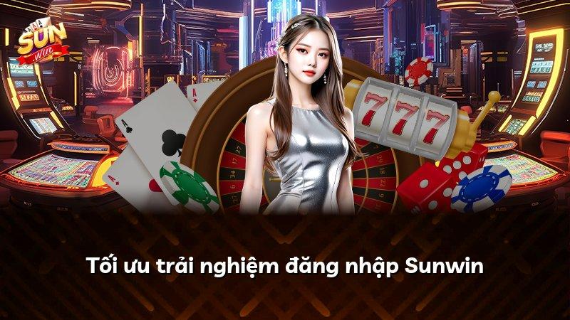 Tối ưu trải nghiệm đăng nhập Sunwin