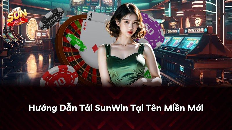 Hướng Dẫn Tải SunWin Tại Tên Miền Mới