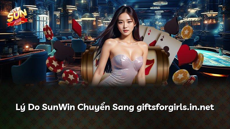 Lý Do SunWin Chuyển Sang giftsforgirls.in.net