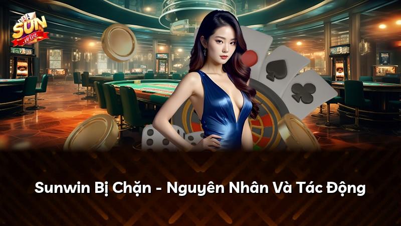 Sunwin Bị Chặn - Nguyên Nhân Và Tác Động