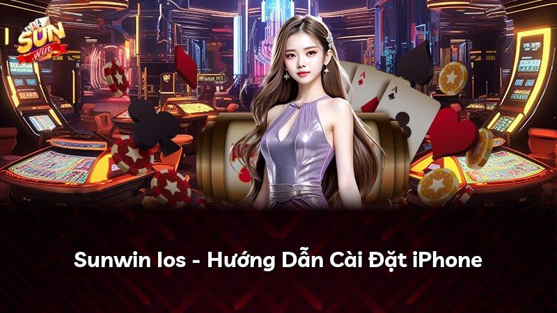 Sunwin Ios - Hướng Dẫn Cài Đặt iPhone
