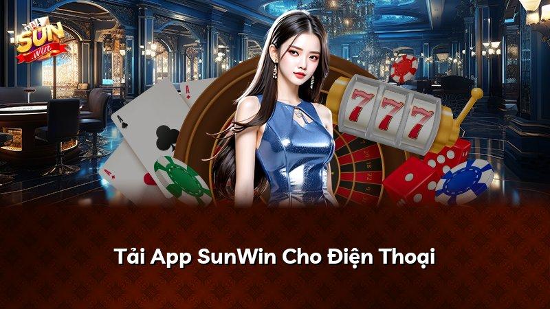 Tải App SunWin Cho Điện Thoại