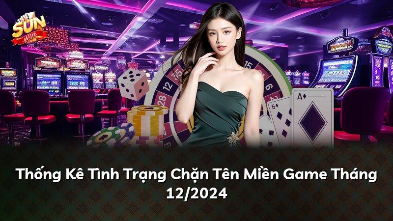 Thống Kê Tình Trạng Chặn Tên Miền Game Tháng 12/2024